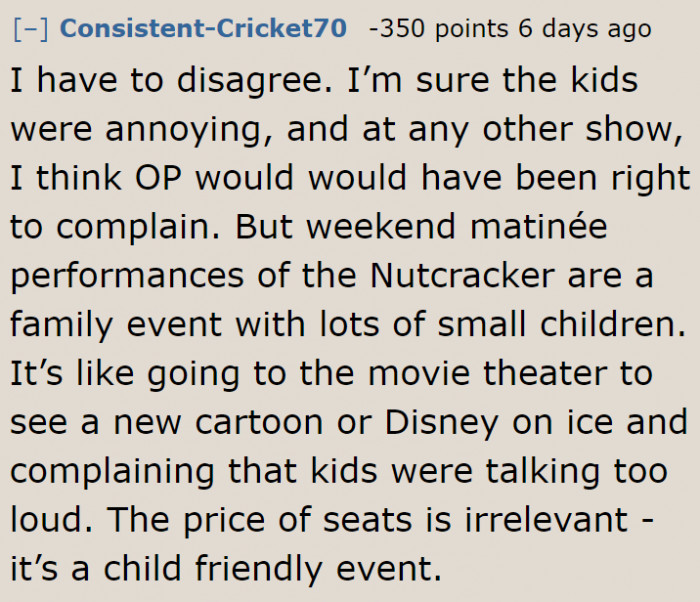 A user believes that the toddlers, no matter how noisy they were, can be there since the show is meant for all ages.