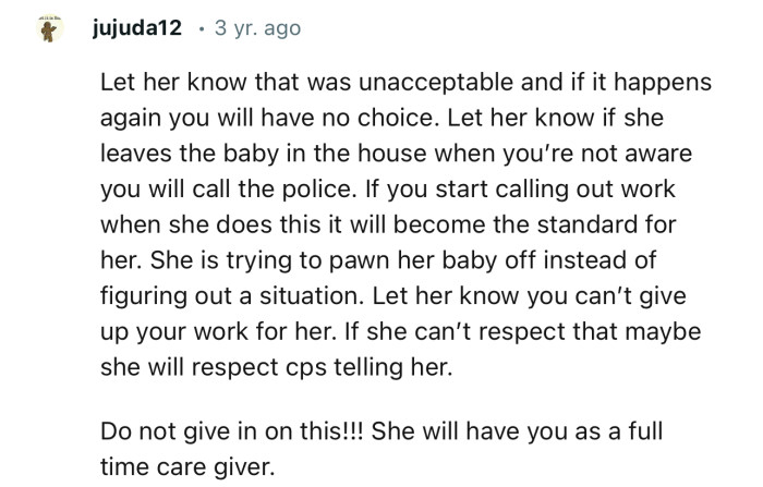 “Let her know if she leaves the baby in the house when you’re not aware, you will call the police.”