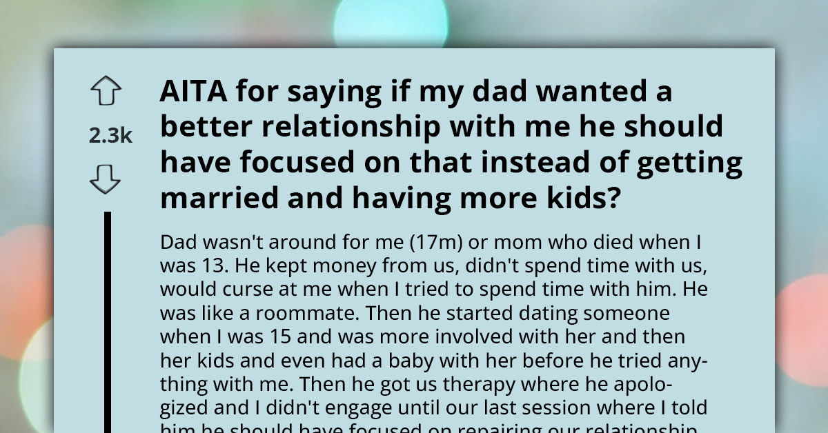 Teen Tells His Father A Better Relationship Should Have Come Before Marriage And More Kids