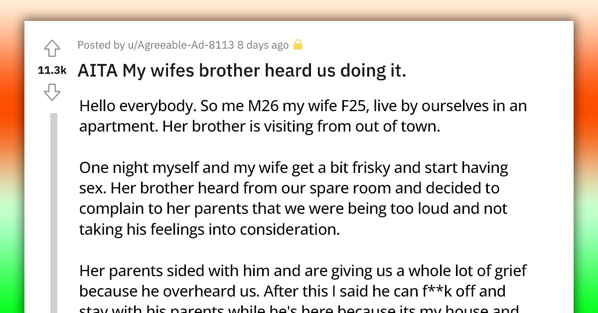 Redditor's BIL Overheard Him And His Wife 'Doing It' Loudly And Complained About The Noise To His Parents