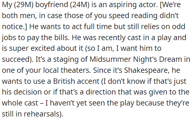 OP's boyfriend is an aspiring actor who's excited about being cast in a local theater production of A Midsummer Night's Dream, and he's considering using a British accent for his role in the play.