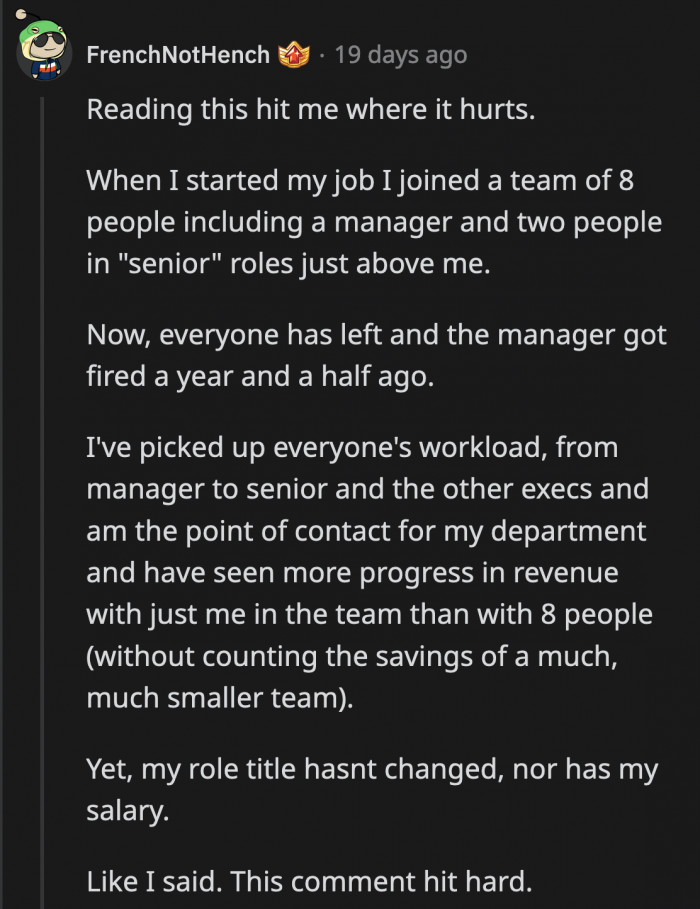 OP's story resonated with many overworked people who are essentially doing the job of ten people with no salary increase