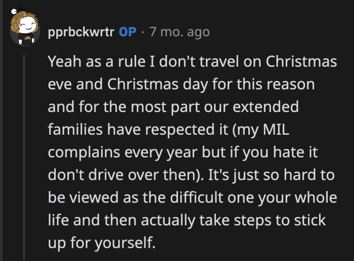 They only think you're difficult because they got used to you going along with whatever plans they have