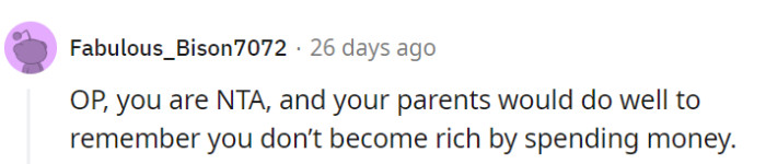OP's parents should remember that wealth isn't built on extravagant spending.