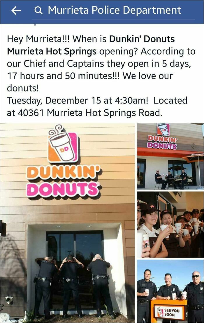 "So Everyone In My Town Is Anxiously Awaiting For Dunkin Donuts To Finally Open. Today, The Police Department Posted This On Their Facebook"
