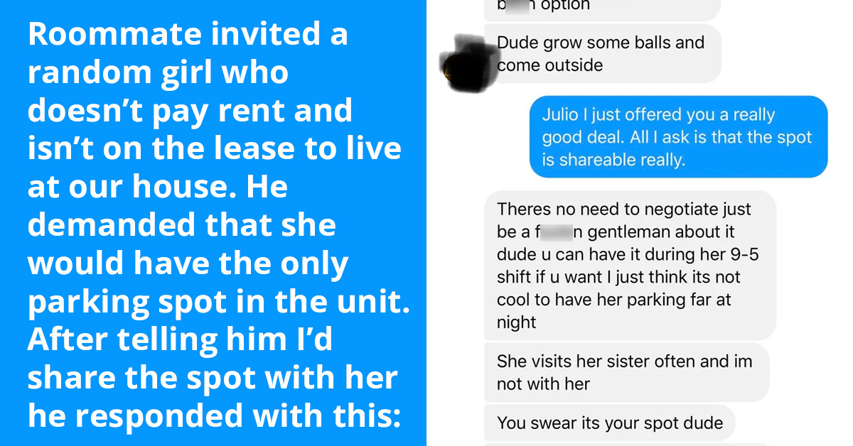 Entitled Roommate Demands From Redditor To Give Their Only Parking Spot To Random Girl They Invited Who Isn't Even On The Lease And Does Not Pay Rent