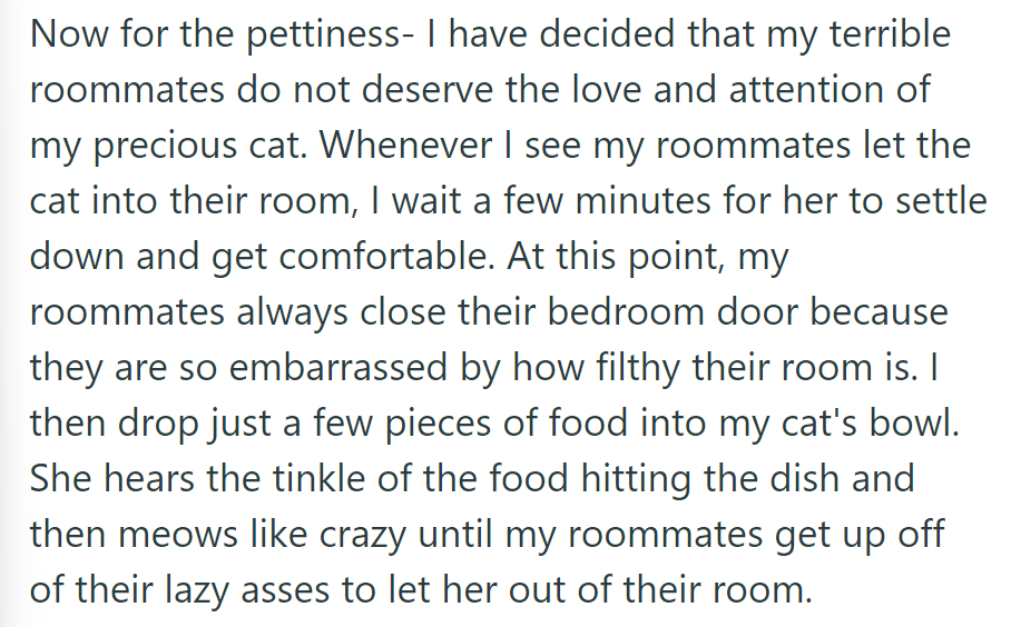 OP feeds the cat strategically, prompting roommates to clean the messy room for access.