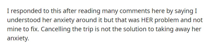 In response to comments, they stressed that her anxiety was her own to address, and canceling the trip wouldn't resolve it.