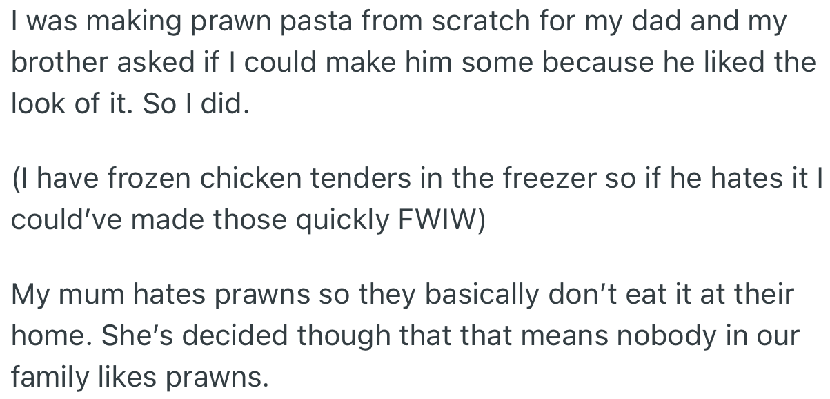 OP was making prawn pasta for his dad and decided to include his brother since the teen liked the look of it