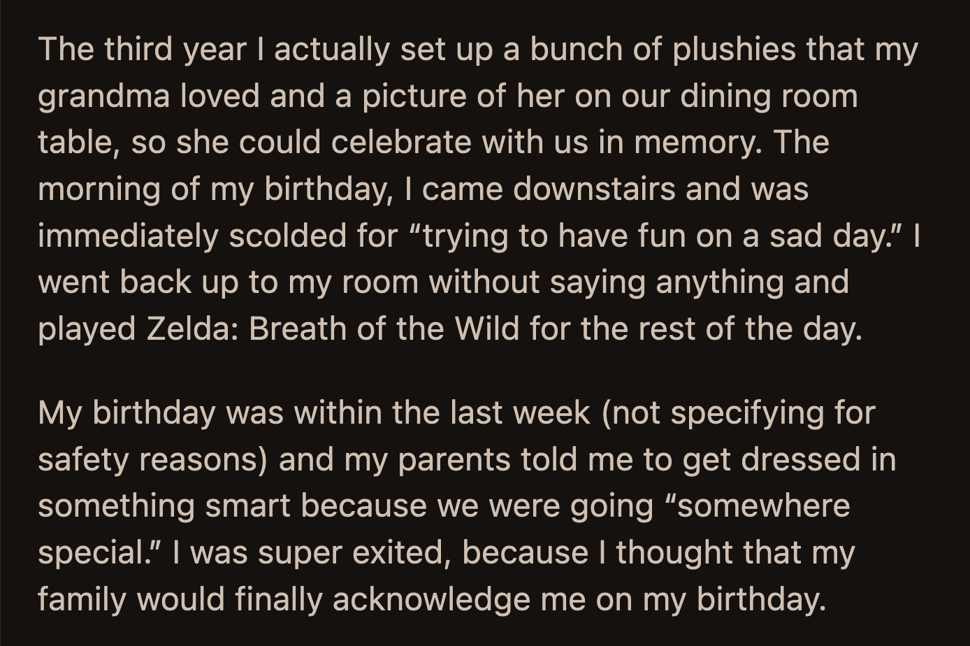 OP finally had enough. He yelled at all of them and accused them of not caring for him. He stalked back to the car after finishing his rant.