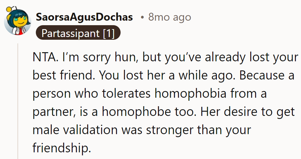 NTA. Lost the bestie. Tolerating homophobia? She's a lost cause.