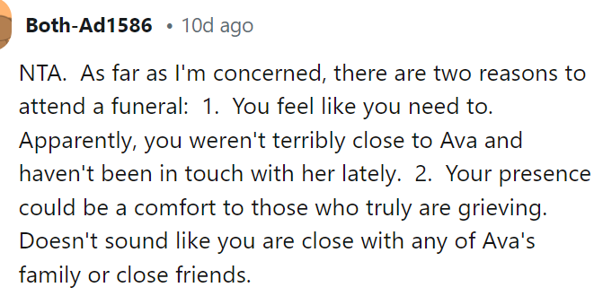 Attending a funeral should be viewed as a personal decision and not something obligatory if you know the person.