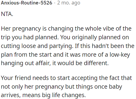 Her pregnancy is altering the trip's vibe.