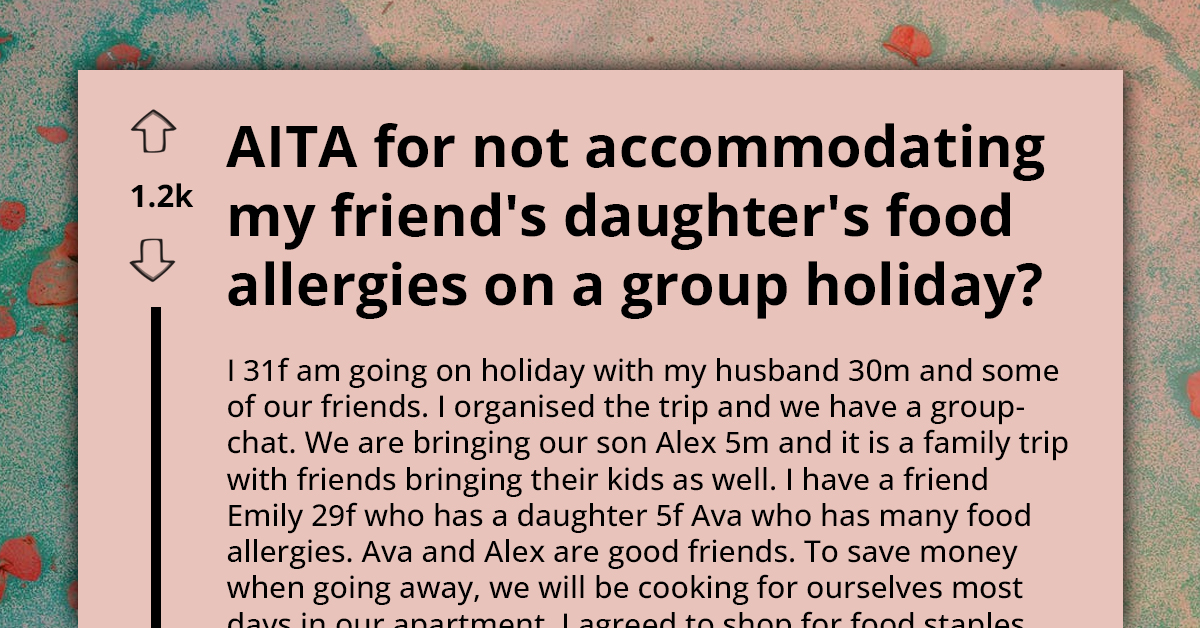Woman Stands Firm On Vacation Menu Despite Friend's Child's Food Allergies