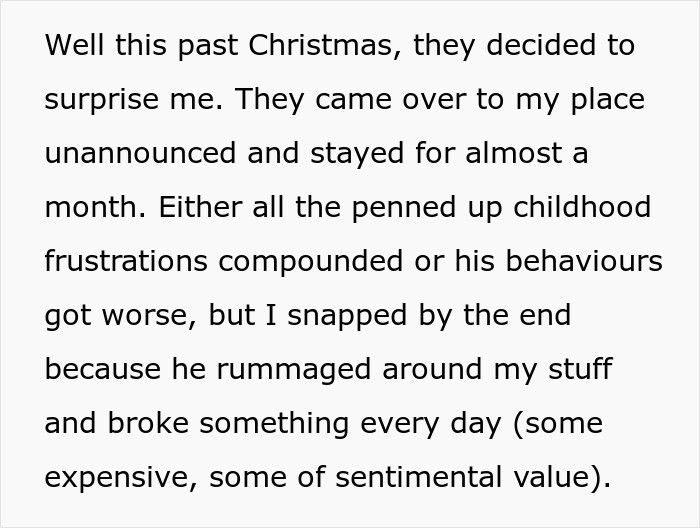 The OP appeared to have patched up the problem by sparingly seeing her parents and brother, but when her family decided to visit her for Christmas, the pain was rekindled