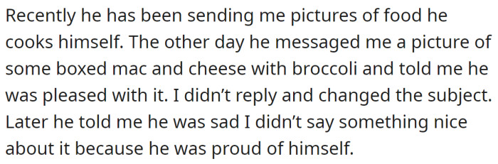 He started sending her pictures of the meals he had prepared, but she ignored the photo last time, and he expressed his disappointment that she didn't comment: