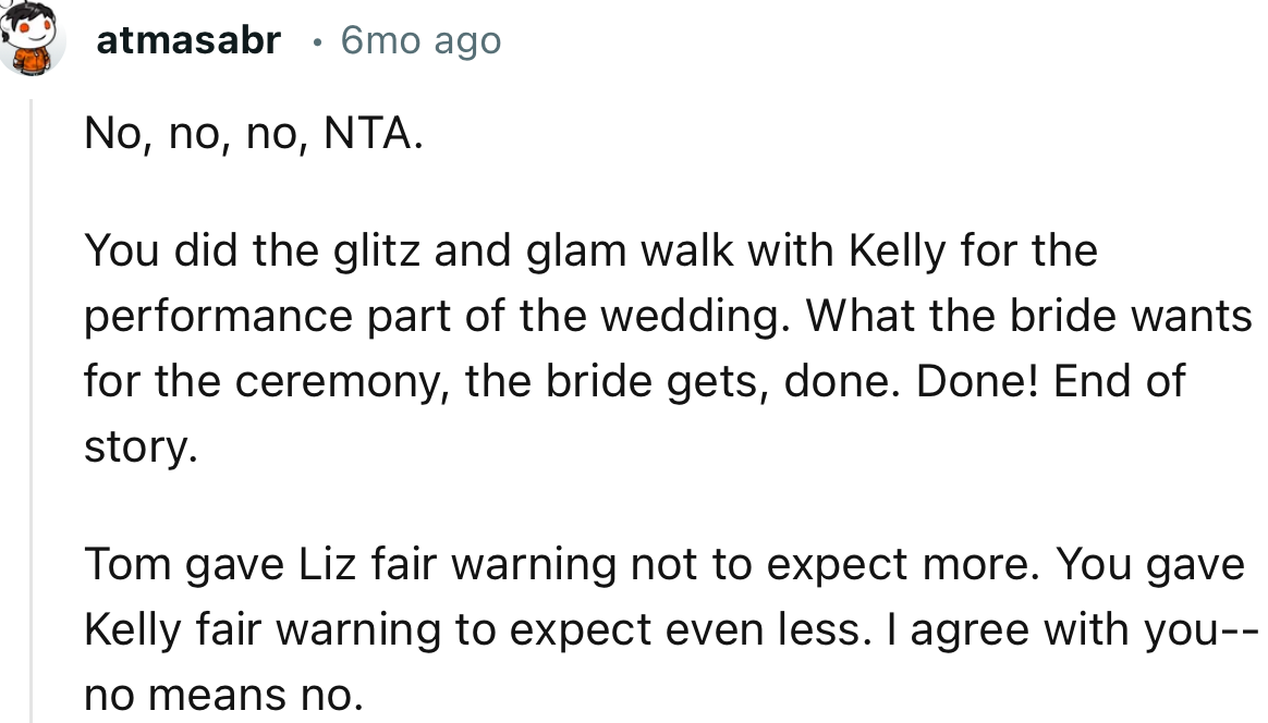 “Tom gave Liz fair warning not to expect more. You gave Kelly fair warning to expect even less. I agree with you—no means no.”