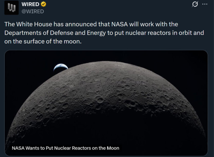 "The White House Has Announced That NASA Will Work with the Departments of Defense and Energy to Put Nuclear Reactors in Orbit and on the Surface of the Moon"
