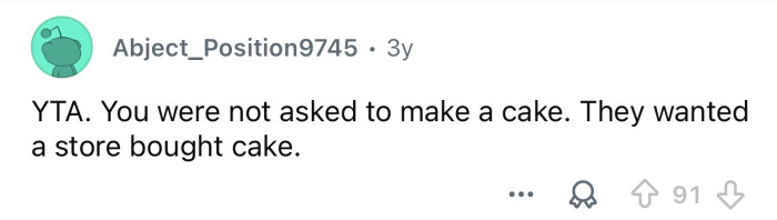 No one asked you to make it.