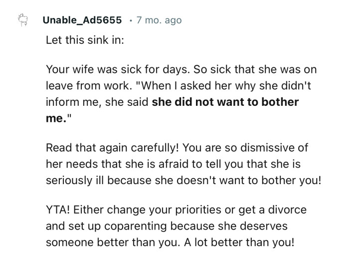 “Either change your priorities or get a divorce and set up co-parenting because she deserves someone better than you.”