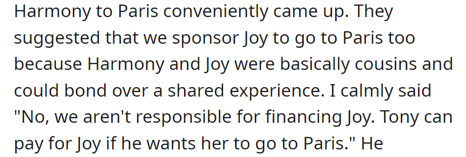 Talked about sending Harmony to Paris; suggested sponsoring Joy too. Firmly said no, it's Tony's responsibility to fund Joy.