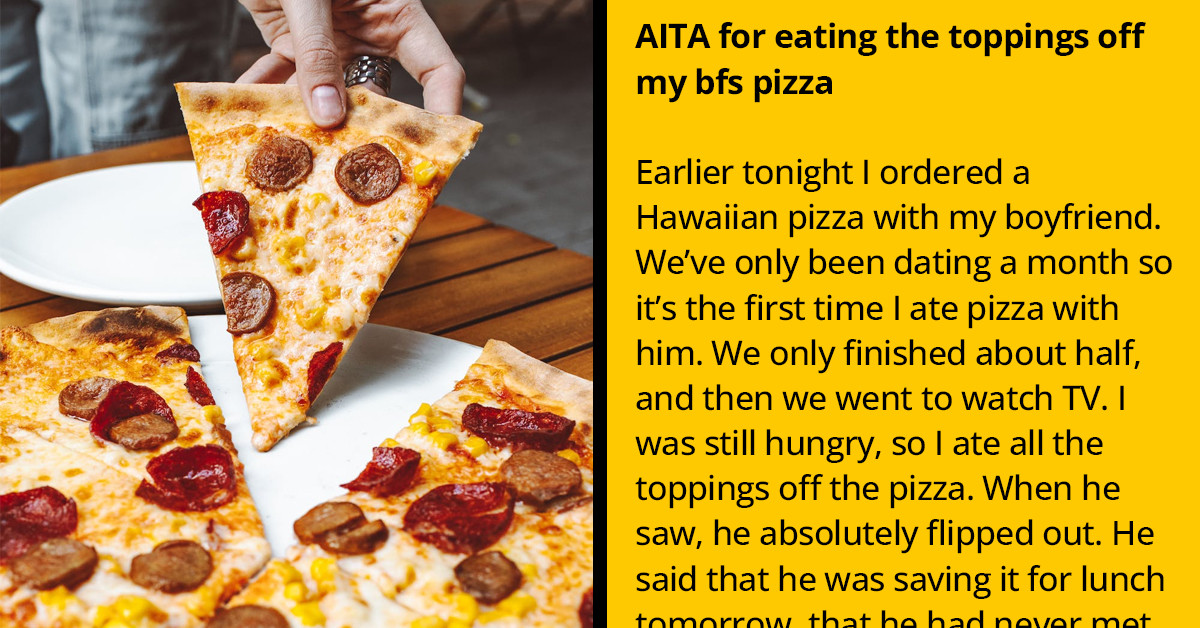 Girl Eats The Toppings From A Leftover Pizza, Wonders Why Her BF Is Upset