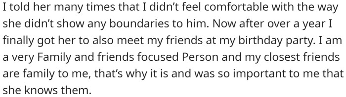 However, there was an issue with her male best friend (25M), who had expressed feelings for her, and she did not enforce any boundaries with him.