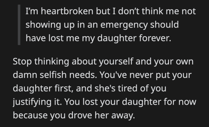 I honestly don't know how her daughter will find enough understanding to forgive OP.