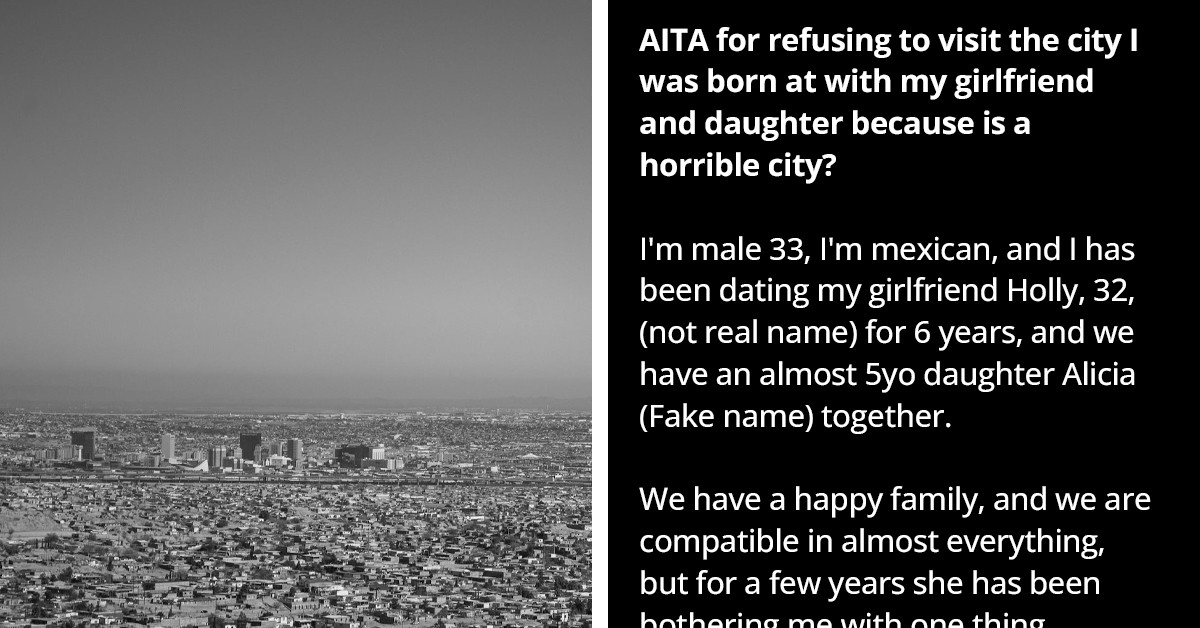 Redditor Accused Of Reinforcing Racist Stereotypes About Mexicans After Refusing To Take His Family On A Trip To His Dangerous Hometown