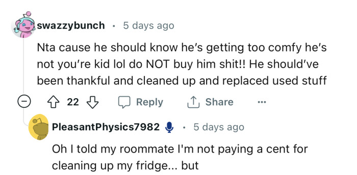 “NTA because he should know he’s getting too comfy. He’s not your kid.”