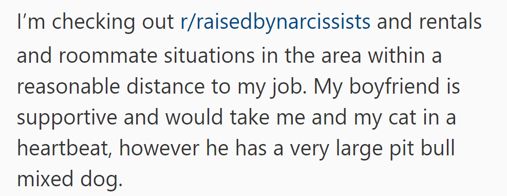 OP is now exploring housing options near work. Her boyfriend is supportive, but he has a big pit bull mix.