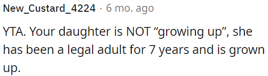 OP's daughter has been a legal adult for 7 years; she's already grown up.
