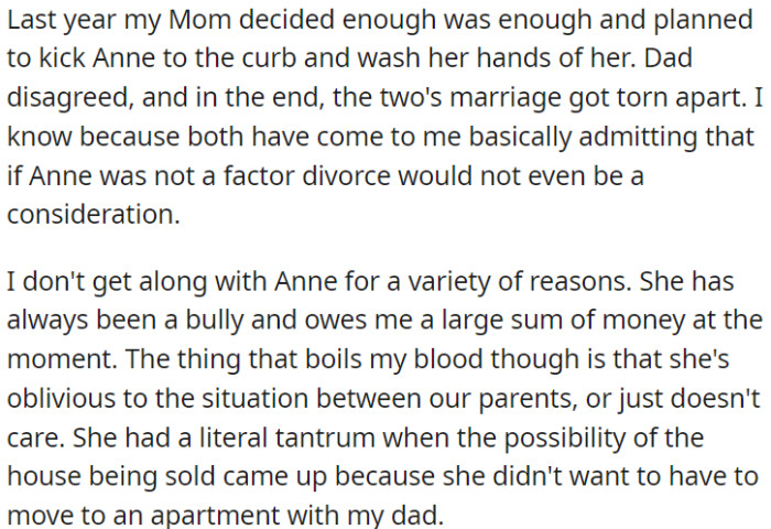 OP's mom wanted to cut ties with Anne, leading to the breakdown of their marriage. OP doesn't have a good relationship with Anne.