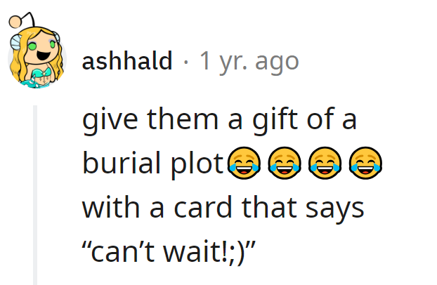 Gift them a burial plot with a cheeky 