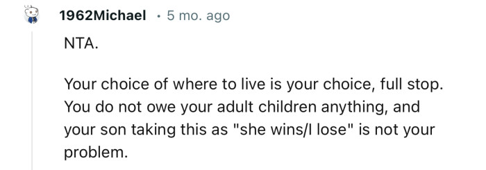 “NTA. Your choice of where to live is your choice, full stop.”