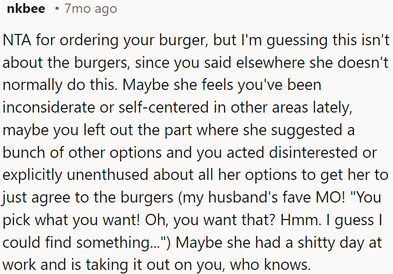 External factors, such as a bad day at work, may have contributed to her reaction.