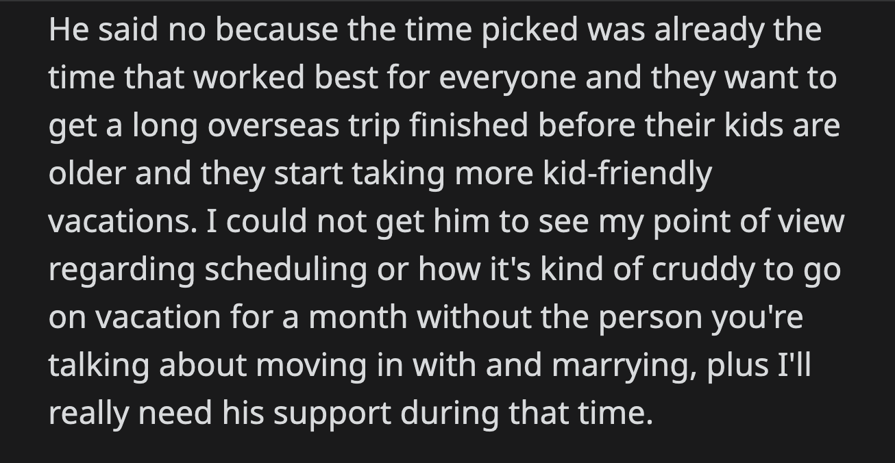 His siblings said they wouldn't postpone the trip for her. They reminded her that their vacation plans had been finalized long before she was in the picture.