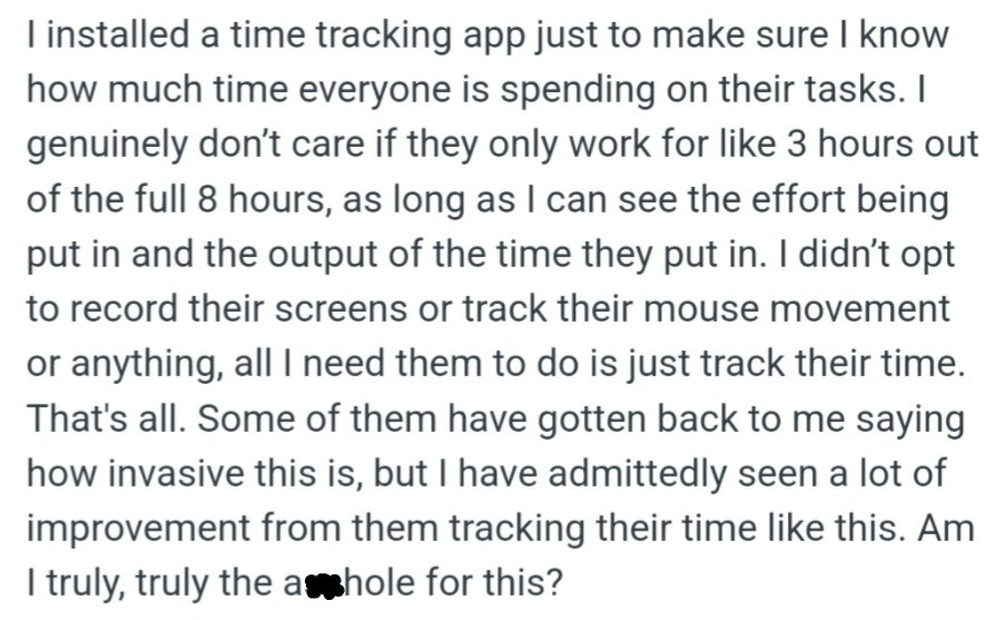 OP implemented a time-tracking app to monitor task productivity, not to micromanage. Some employees find it invasive, but it has boosted their performance.