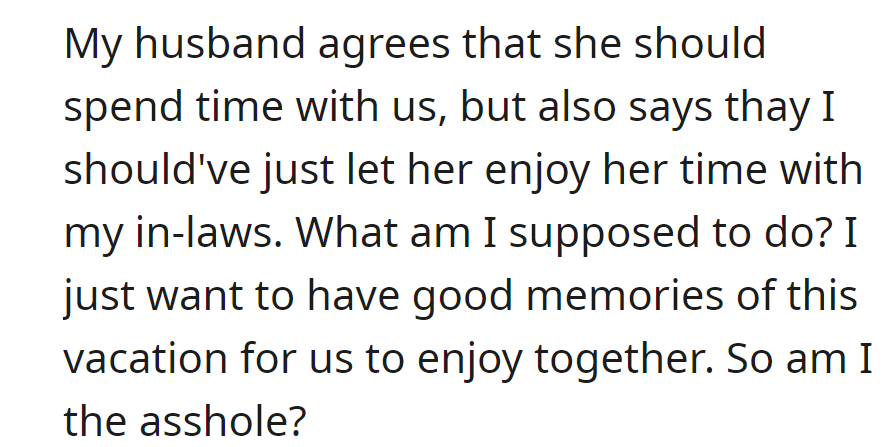 Husband agrees daughter should be with them, but questions if wanting good memories together is wrong.