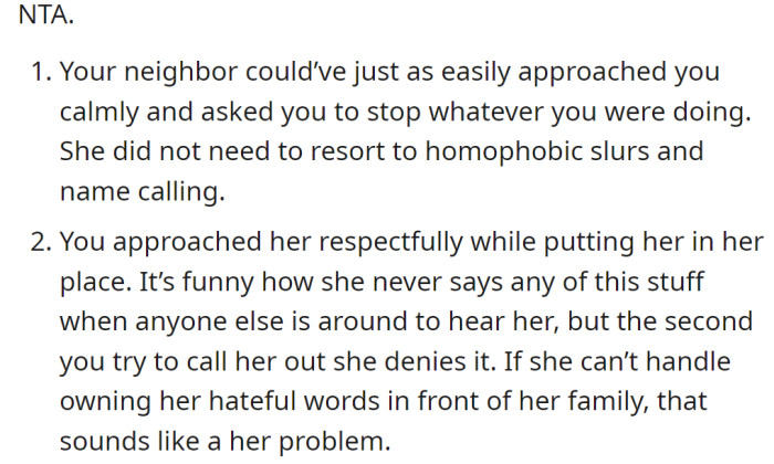 The neighbor got what she asked for.