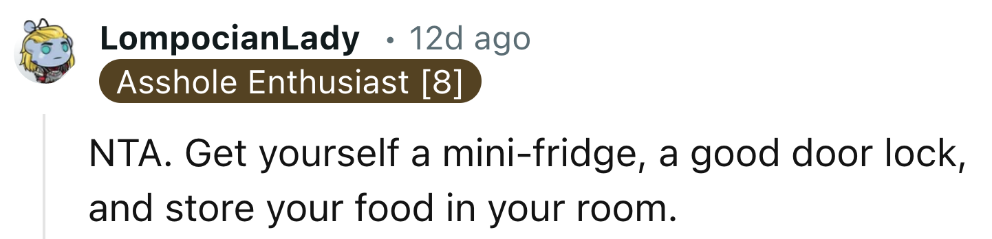 OP Should Get Himself A Mini Fridge