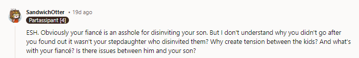 It also seems like (waiting for clarification) she was willing to allow her son to keep believing his sister uninvited him, and not clarify who the actual uninviter was.
