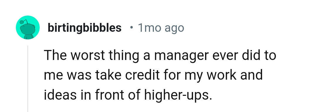 Taking the credit for someone else's work is just mean