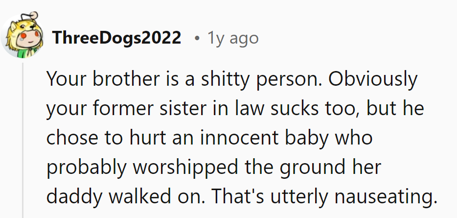 Seems like their brother has a talent for terrible decisions. Even karma would wince at this mess.