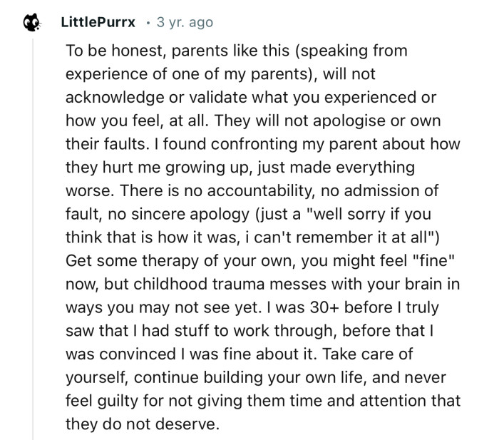 “Parents like this will not acknowledge or validate what you experienced or how you feel at all.”
