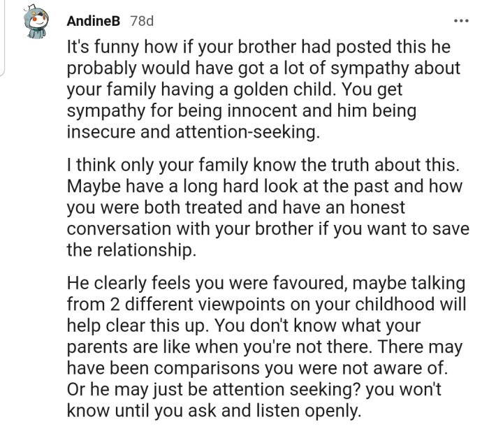 OP might need to sit down with her brother and have a heart-to-heart conversation