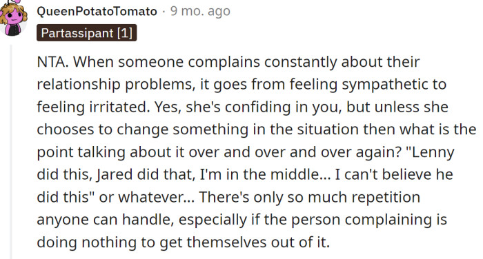 When someone constantly complains about the same problem, it can be irritating.