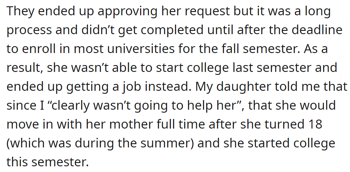They approved her request, but she wasn't able to begin in the following semester: