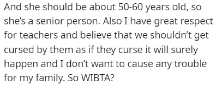 OP has respect for elders and teachers, and they don't want to cause any issues for their family