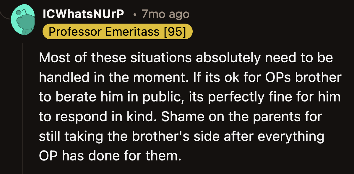 Why wasn't it acceptable for OP to express his feelings while it was acceptable for his brother to ridicule him publicly?